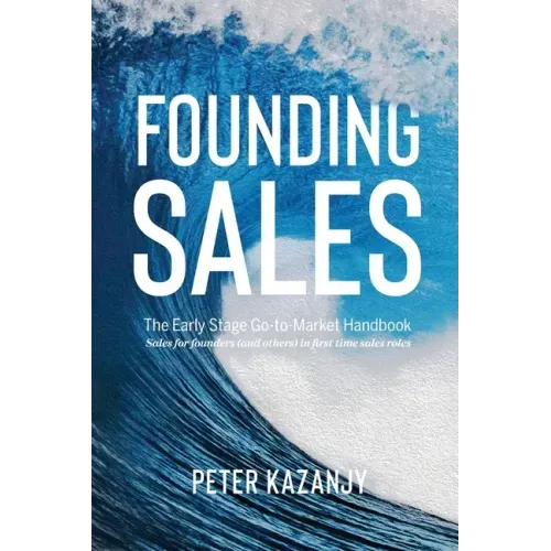 Founding Sales: The Early Stage Go-to-Market Handbook