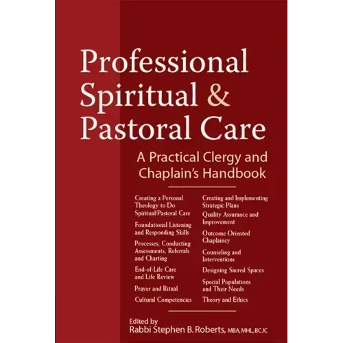 Professional Spiritual & Pastoral Care: A Practical Clergy and Chaplain's Handbook - Paperback