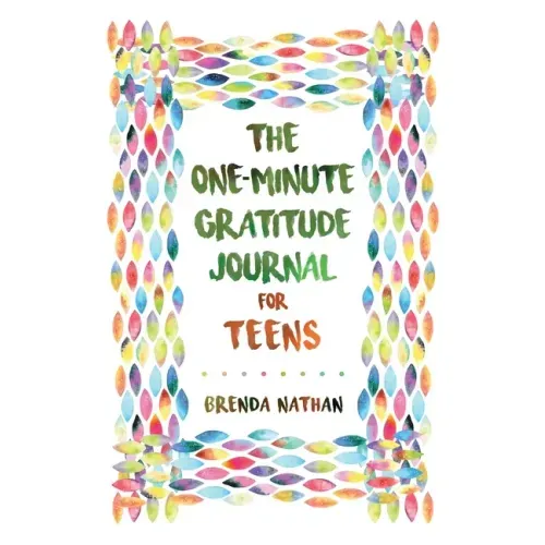 The One-Minute Gratitude Journal for Teens: Simple Journal to Increase Gratitude and Happiness - Paperback