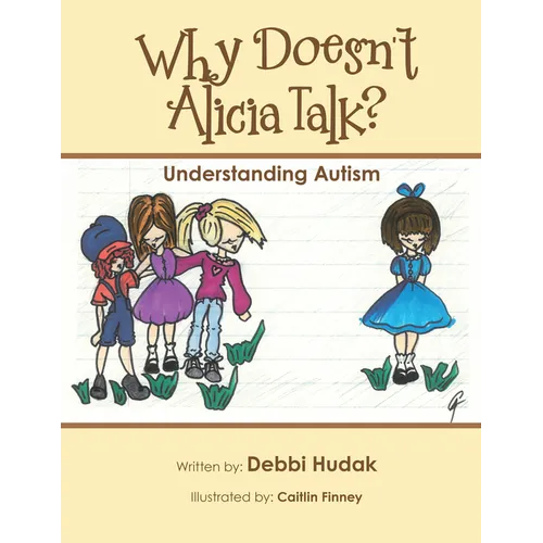 Why Doesn't Alicia Talk?: Understanding Autism - Paperback