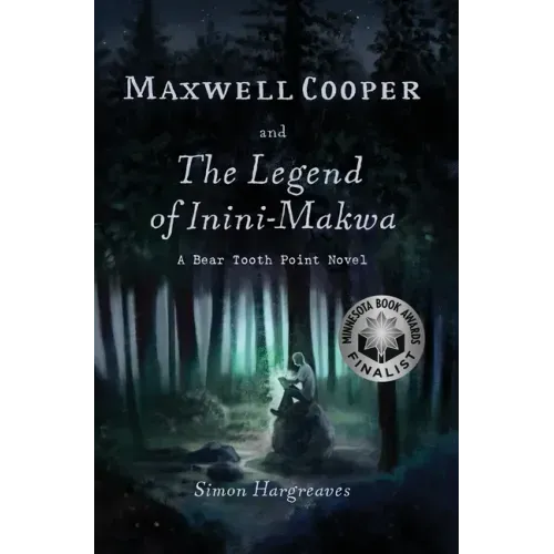 Maxwell Cooper and the Legend of Inini-Makwa - Hardcover