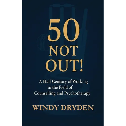 50 Not Out!: A Half Century of Working in the Field of Counselling and Psychotherapy - Paperback