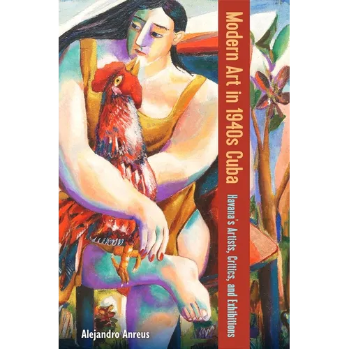 Modern Art in 1940s Cuba: Havana's Artists, Critics, and Exhibitions - Paperback