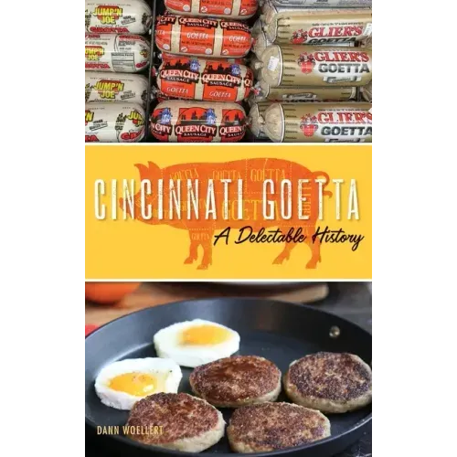 Cincinnati Goetta: A Delectable History