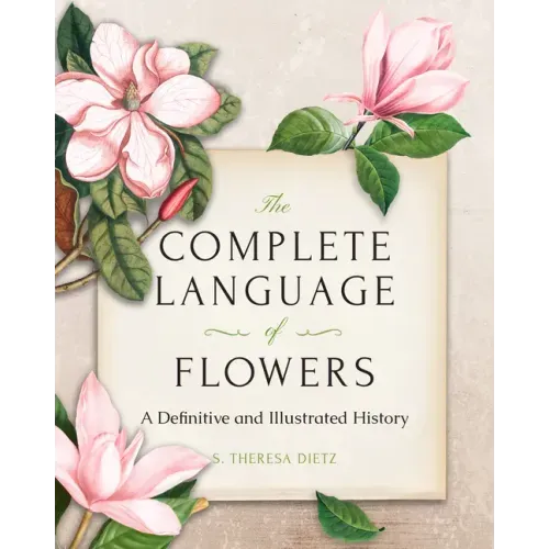 The Complete Language of Flowers: A Definitive and Illustrated History - Pocket Edition - Hardcover