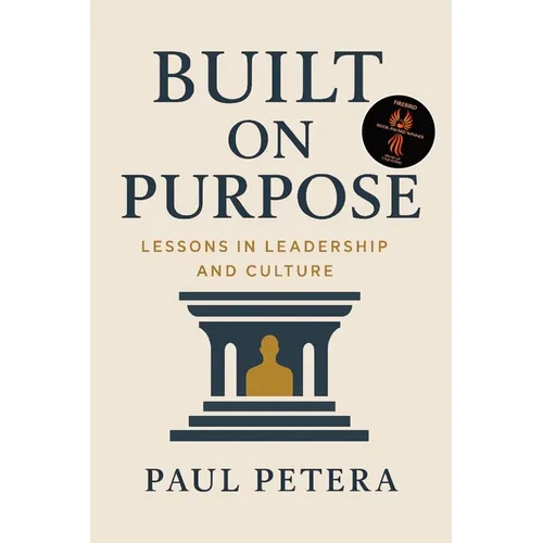 Built on Purpose: Lessons in Leadership and Culture - Paperback