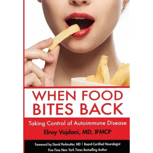When Food Bites Back: Taking Control of Autoimmune Disease - Paperback
