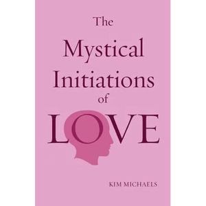 The Mystical Initiations of Love - Paperback
