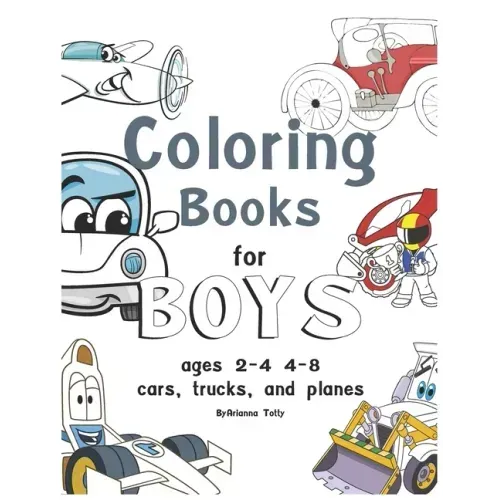 coloring books for boys ages 2-4 4-8, cars, trucks, and planes: coloring books for boys ages 2-4 - Paperback