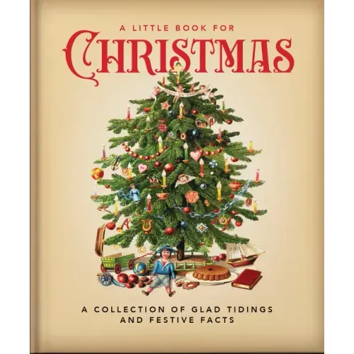 A Little Book for Christmas: A Collection of Glad Tidings and Festive Cheer - Hardcover