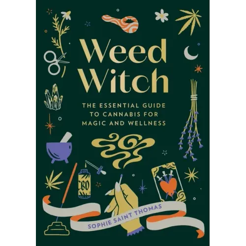 Weed Witch: The Essential Guide to Cannabis for Magic and Wellness - Hardcover