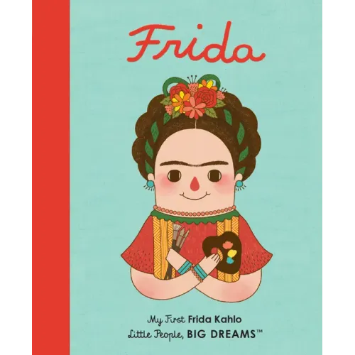 Frida Kahlo: My First Frida Kahlo - Board Book
