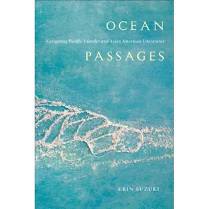 Ocean Passages: Navigating Pacific Islander and Asian American Literatures - Paperback