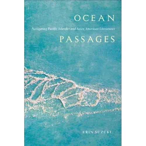 Ocean Passages: Navigating Pacific Islander and Asian American Literatures - Paperback