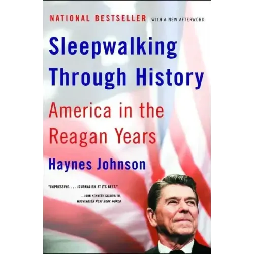 Sleepwalking Through History: America in the Reagan Years - Paperback
