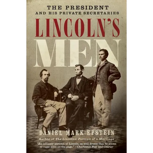 Lincoln's Men: The President and His Private Secretaries - Paperback