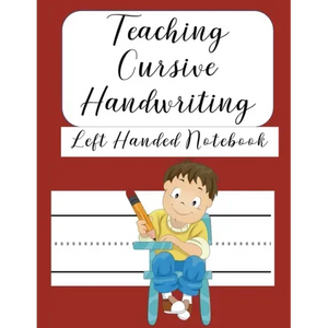 Teaching Cursive Handwriting Left Handed Notebook: Left hand journal workbook notebook for cursive letter practice for left handed beginner boys girls - Paperback