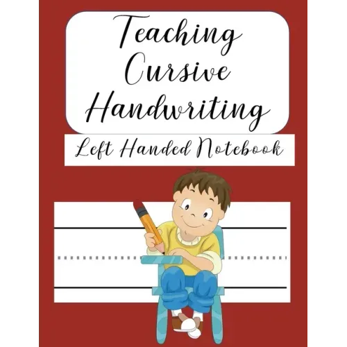 Teaching Cursive Handwriting Left Handed Notebook: Left hand journal workbook notebook for cursive letter practice for left handed beginner boys girls - Paperback