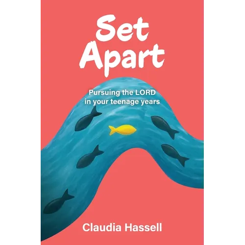Set Apart: Pursuing the LORD in your teenage years - Paperback