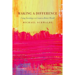 Making a Difference: Using Sociology to Create a Better World - Paperback