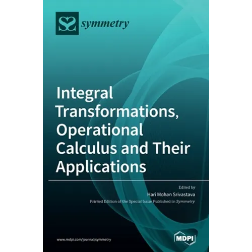 Integral Transformations, Operational Calculus and Their Applications - Hardcover