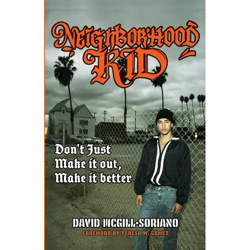Neighborhood Kid: don't just make it out, make it better - Paperback