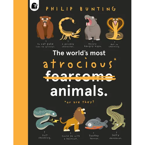 The World's Most Atrocious Animals - Hardcover