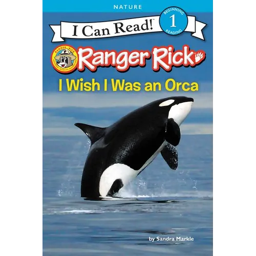 Ranger Rick: I Wish I Was an Orca - Paperback