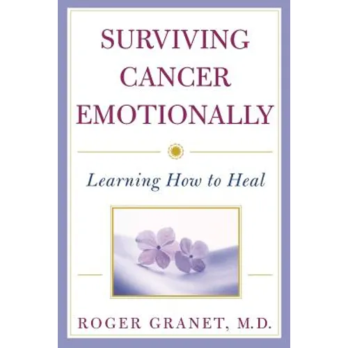 Surviving Cancer Emotionally: Learning How to Heal - Paperback