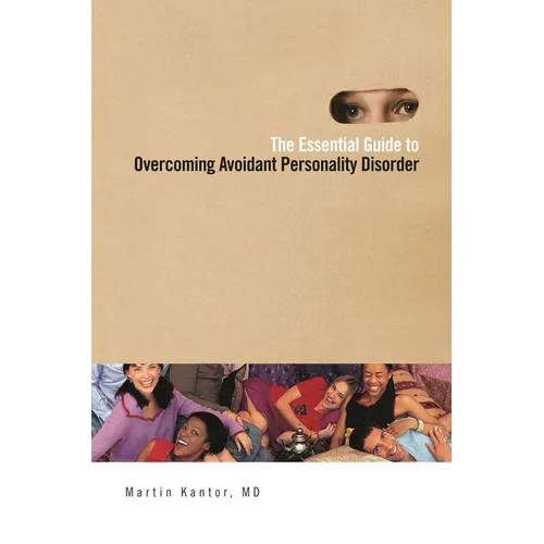 The Essential Guide to Overcoming Avoidant Personality Disorder - Hardcover