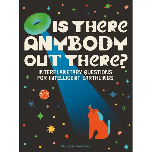 Is There Anybody Out There?: Interplanetary Questions for Intelligent Earthlings - Hardcover