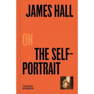 James Hall on the Self-Portrait - Hardcover