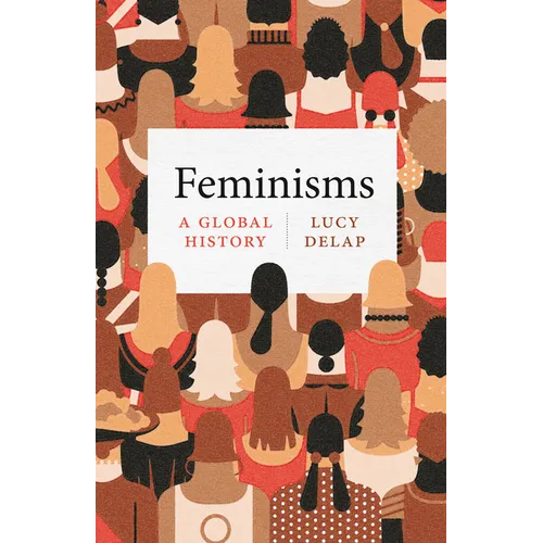 Feminisms: A Global History - Paperback