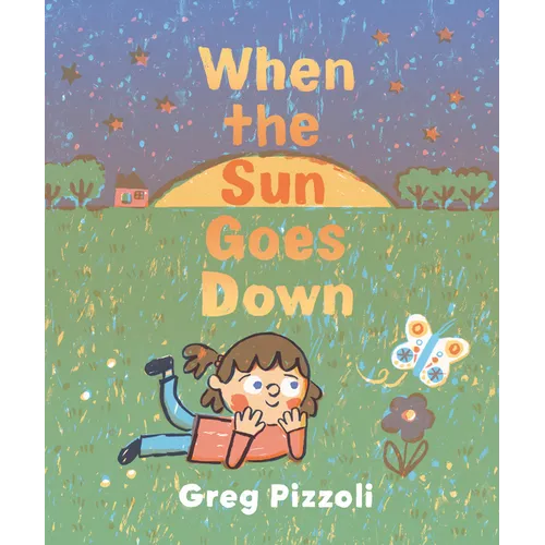 When the Sun Goes Down: A Bedtime Book - Hardcover
