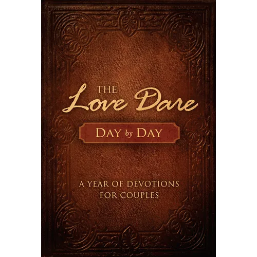 The Love Dare Day by Day: A Year of Devotions for Couples - Hardcover