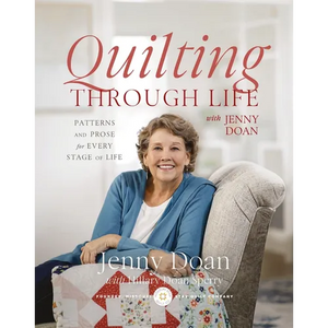 Quilting Through Life: Patterns and Prose for Every Stage of Life (Spiral Bound to Lay Flat) - Hardcover