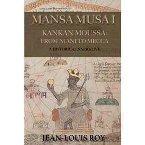 Mansa Musa I: Kankan Moussa: From Niani to Mecca - Paperback