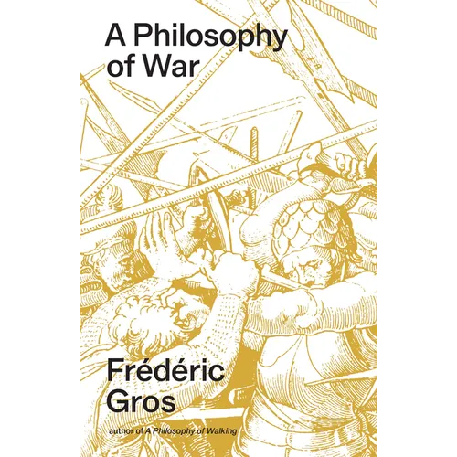 A Philosophy of War: Why We Fight - Hardcover