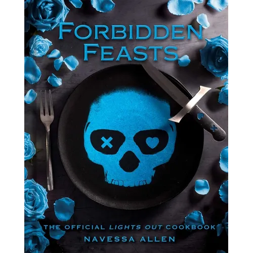 Forbidden Feasts: The Official Lights Out Cookbook - Hardcover