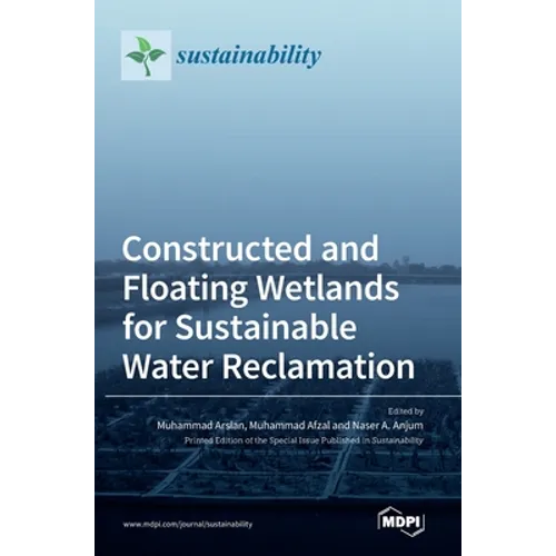 Constructed and Floating Wetlands for Sustainable Water Reclamation - Hardcover