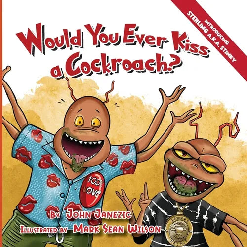 Would You Ever Kiss a Cockroach? - Paperback