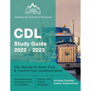 CDL Study Guide 2022-2023: CDL Manual for Exam Prep and Practice Test Questions Book [Includes Detailed Answer Explanations] - Paperback