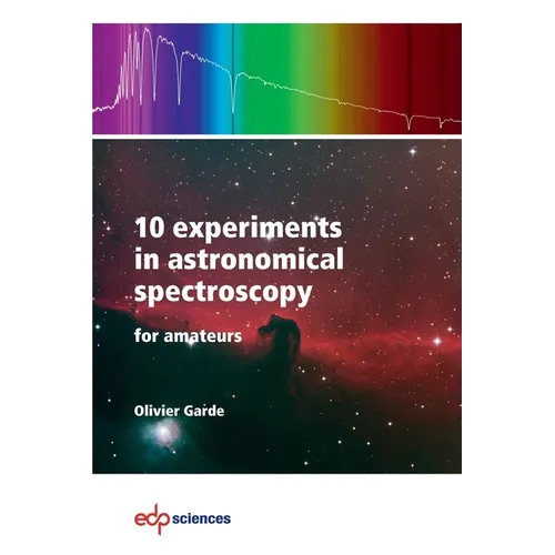 10 experiments in astronomical spectroscopy for amateurs - Paperback