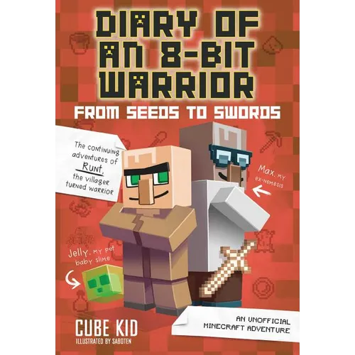 Diary of an 8-Bit Warrior: From Seeds to Swords: An Unofficial Minecraft Adventure Volume 2 - Paperback