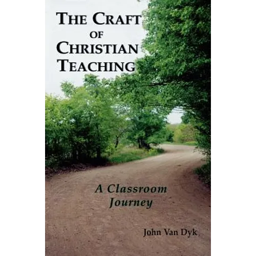 The Craft of Christian Teaching: A Classroom Journey - Paperback