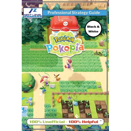 Pokemon Pokopia Strategy Guide Book (Black and White Budget-Friendly Edition): 100% Unofficial - 100% Helpful Walkthrough - Paperback
