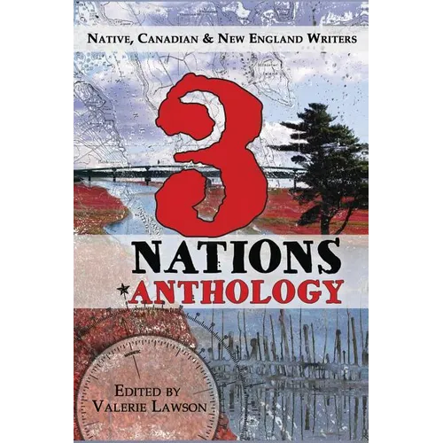 3 Nations Anthology: Native, Canadian & New England Writers - Paperback