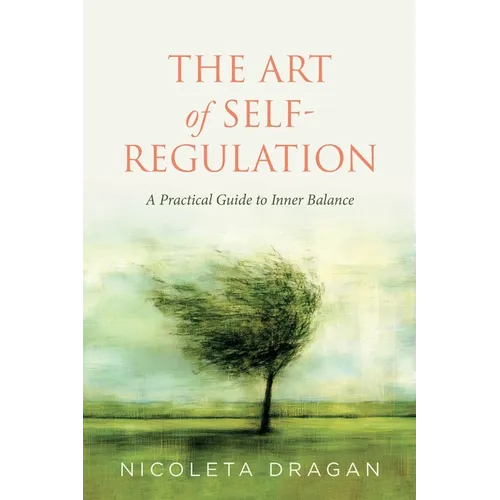 The ART of Self-Regulation: A Practical Guide to Inner Balance - Paperback