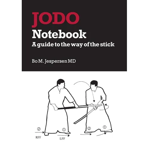 Jodo Notebook: A guide to the way of the stick - Paperback