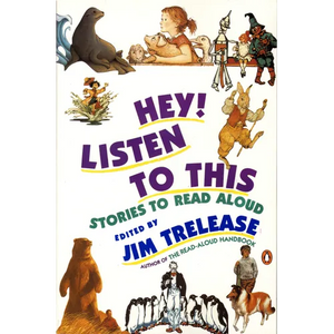 Hey! Listen to This: Stories to Read Aloud - Paperback